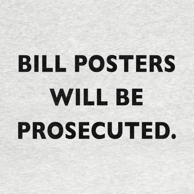 Bill posters will be Prosecuted by downundershooter